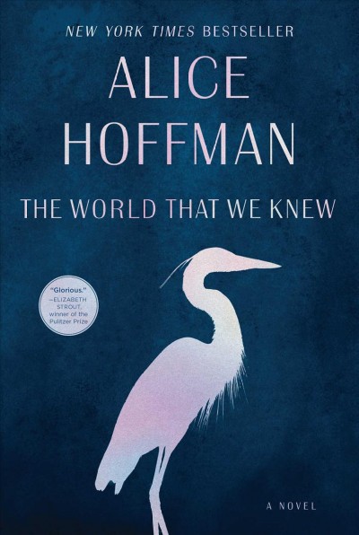 The world that we knew : a novel / Alice Hoffman.