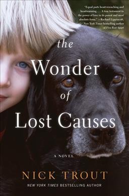 The wonder of lost causes : a novel / Nick Trout.