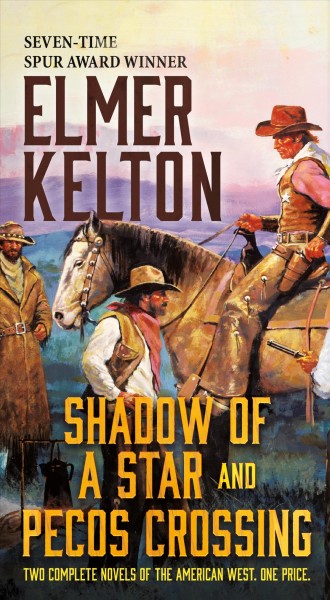 Shadow of a star : and, Pecos crossing / Elmer Kelton.