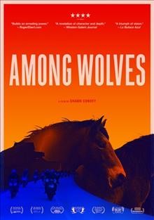 Among wolves [videorecording] / a Mark of Man and Inselfilm production ; produced by Shawn Convey and Gregor Streiber ; directed by Shawn Convey.