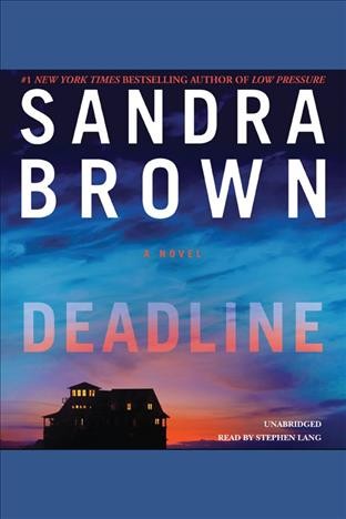 Deadline : a novel / Sandra Brown.