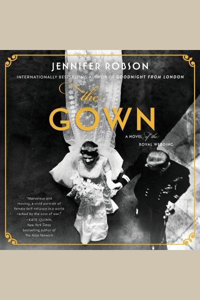 The Gown / Jennifer Robson.