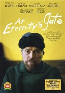 At eternity's gate / CBS Films presents ; produced by Jon Kilik ; written by Jean-Claude Carrière, Julian Schnabel, Louise Kugelberg ; directed by Julian Schnabel.