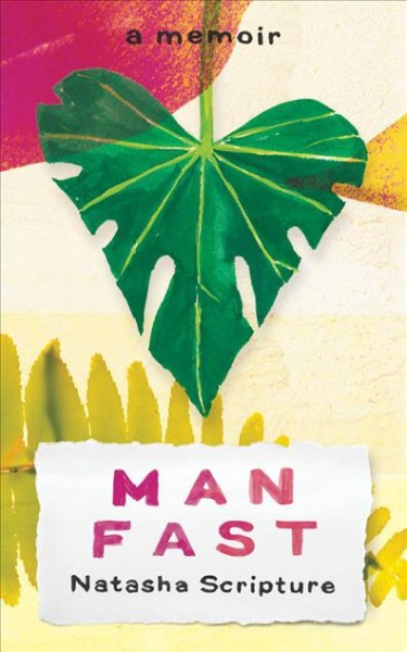 Man fast : a memoir / Natasha Scripture.