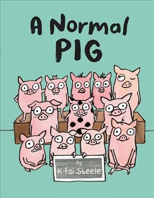 A normal pig / by K-Fai Steele.