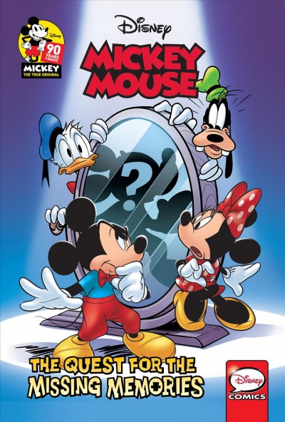 The quest for the missing memories : Mickey Mouse / written by Francesco Artibani ; art by Giorgio Cavazzano, Marco Gervasio, Andrea Freccero, Marco Mazzarello.
