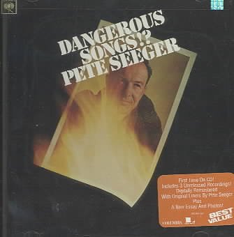 Dangerous songs!? / Pete Seeger.
