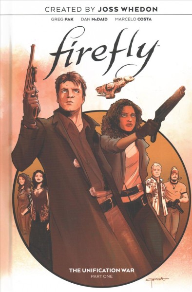 Firefly. The unification war, Part one / created by Joss Whedon ; written by Greg Pak ; illustrated by Dan McDaid ; inks by Anthony Fowler Jr., Tim Lattie, chapter four ; colored by Marcelo Costa ; lettered by Jim Campbell.