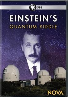 Einstein's quantum riddle / a Nova production by Windfall Films Ltd. for WGBH Boston in association with the BBC ; producer and director, Jamie Lochhead.