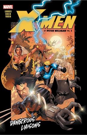 X-Men by Peter Milligan. Vol. 1, Dangerous liaisons / Peter Milligan, Reginald Hudlin ; illustrated by Salvador Larroca.