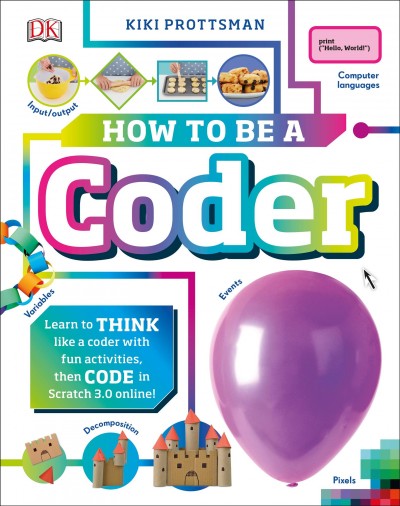 How to be a coder / written by Kiki Prottsman.