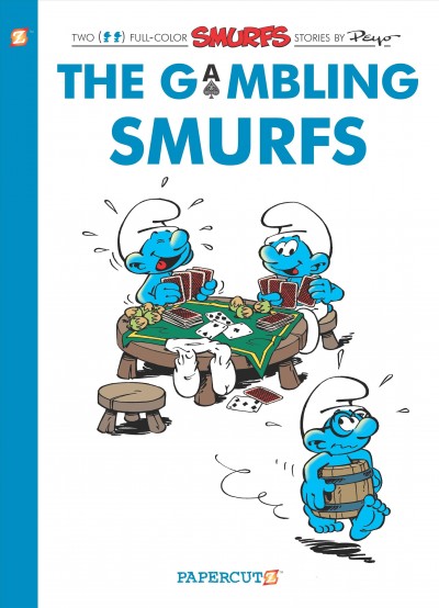 The gambling Smurfs : a Smurfs graphic novel / by Peyo ; with the collaboration of Luc Parthoens and Thierry Culliford, script ; Ludo Borecki, art ; Nine Culliford, color.