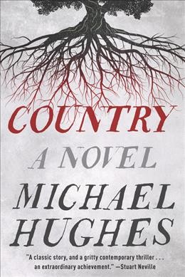 Country : a novel / Michael Hughes.