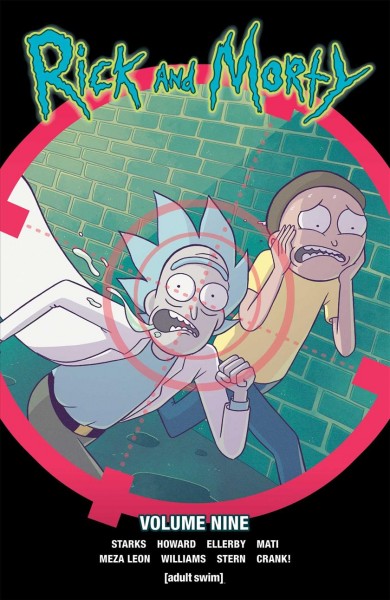 Rick and Morty. Volume nine. / written by Kyle Starks, Tini Howard ; illustrated by Marc Ellerby ; colored by Sarah Stern ; lettered by Crank!