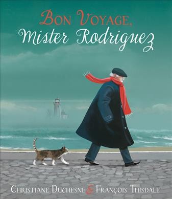 Bon voyage, Mister Rodriguez / Christiane Duchesne ; illustration, François Thisdale.