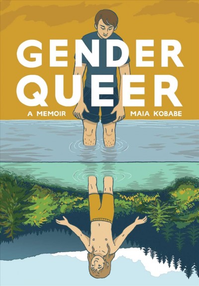 Gender queer : a memoir / by Maia Kobabe ; colors by Phoebe Kobabe.