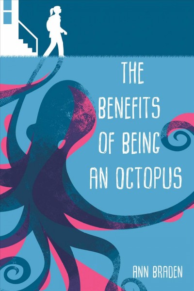 The benefits of being an octopus / Ann Braden.