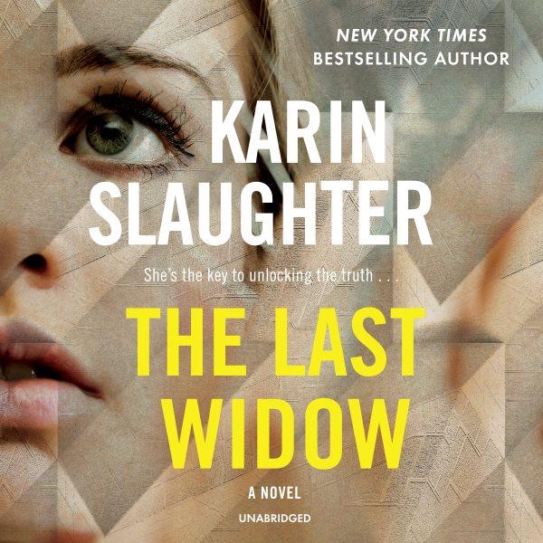The last widow [electronic resource]. Karin Slaughter.
