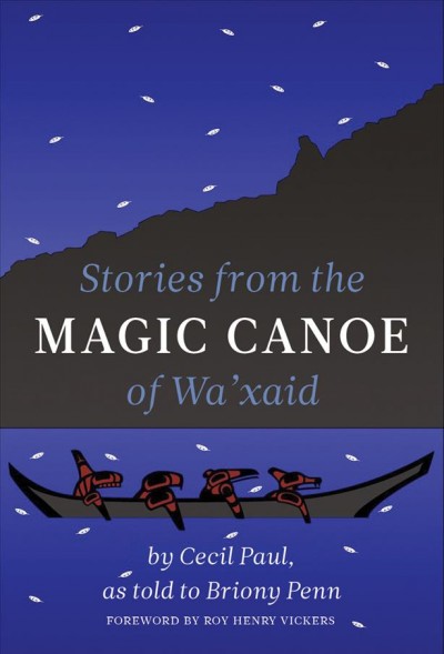 Stories from the Magic Canoe of Wa'xaid [electronic resource].