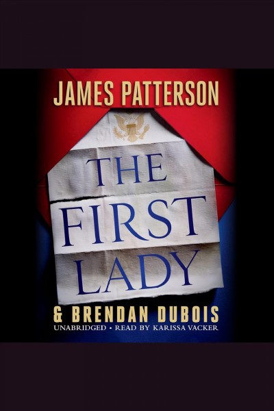 The First Lady [electronic resource] / James Patterson & Brendan DuBois.