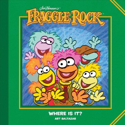 Jim Henson's Fraggle Rock : Where is it? / by Art Baltazar.