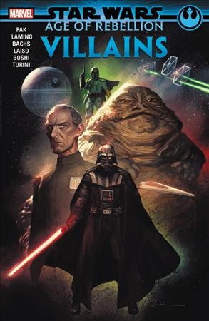 Star Wars : Age of rebellion. Villains / writer, Greg Pak ; artists, Marc Laming [and others].