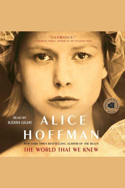 The world that we knew : a novel / Alice Hoffman.