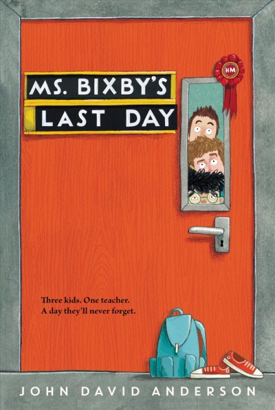 Ms. Bixby's last day / John David Anderson.