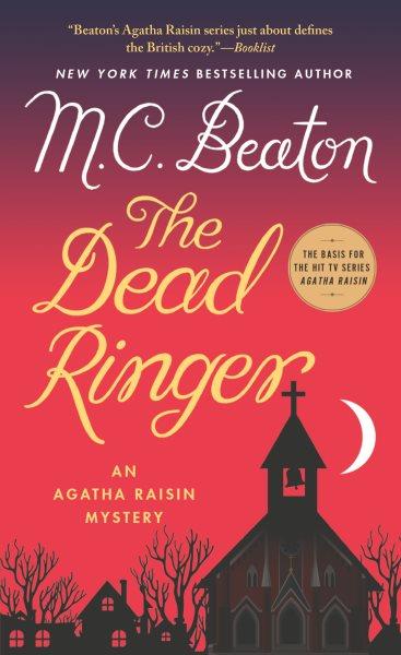 The dead ringer : an Agatha Raisin mystery / M.C. Beaton.