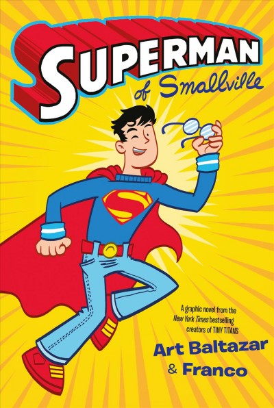 Superman of Smallville / Art Baltazar & Franco.