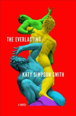 The everlasting : a novel / Katy Simpson Smith.