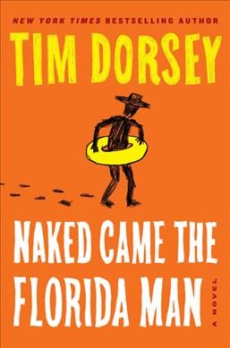 Naked came the Florida man / Tim Dorsey.