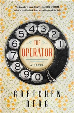 The operator : a novel / Gretchen Berg.