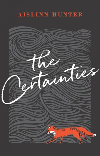 The certainties / Aislinn Hunter.
