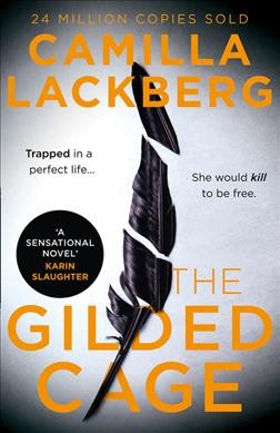 The gilded cage / Camilla Lackberg ; translated from the Swedish by Neil Smith.