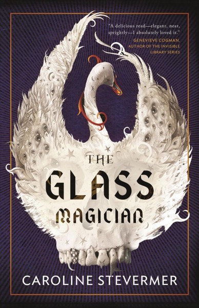 The glass magician / Caroline Stevermer.