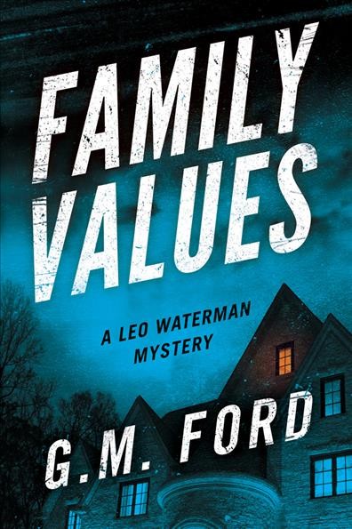Family values : a Leo Waterman mystery / G.M. Ford.