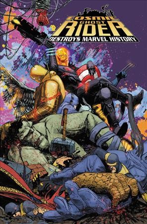 Cosmic Ghost Rider destroys Marvel history / Paul Scheer...[et al.].