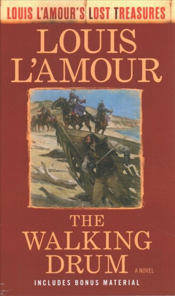 The walking drum : a novel / Louis L'Amour ; postscript by Beau L'Amour.