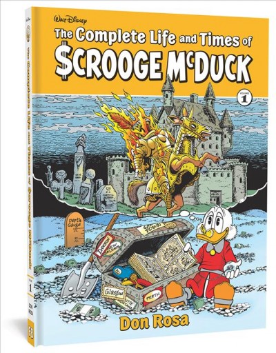 The complete life and time of $crooge McDuck / by Don Rosa.