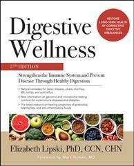 Digestive wellness : strengthen the immune system and prevent disease through healthy digestion / Elizabeth Lipski, PhD, CNS, FACN, IFMCP.