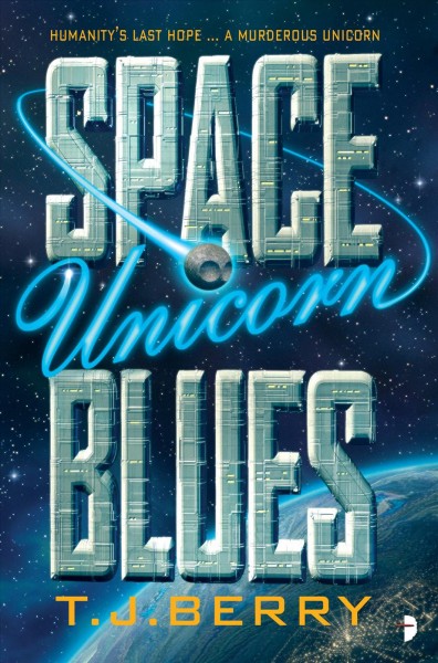 Space unicorn blues / TJ Berry.