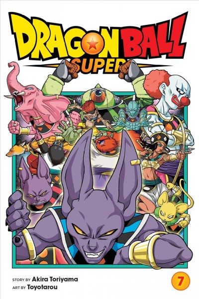 Dragon Ball super. 7, Universe survival! Tournament of Power begins!! / story by Akira Toriyama ; art by Toyotarou.