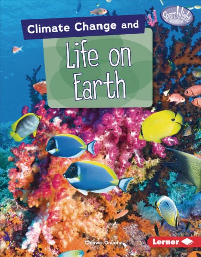 Climate change and life on Earth / Chinwe Onuoha.