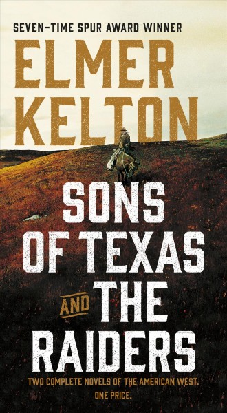 Sons of Texas ; and, The raiders : sons of Texas / Elmer Kelton.