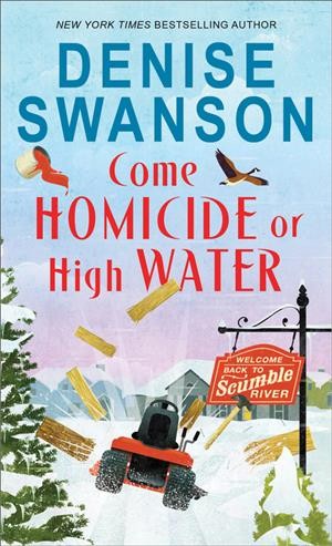 Come homicide or high water / Denise Swanson.
