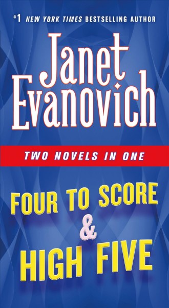 Four to score and High five : two novels in one / Janet Evanovich.