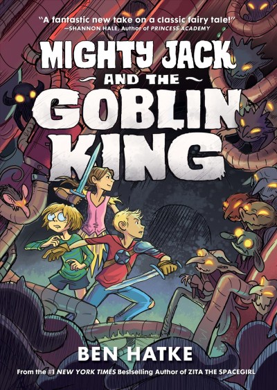 Mighty Jack and the Goblin King / Ben Hatke ; color by Alex Campbell and Hilary Sycamore.
