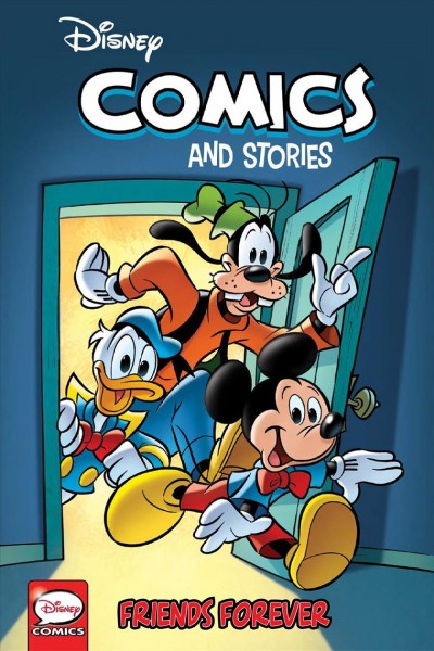 Disney comics and stories. Friends forever / Andrea Castellan, Vito Stabile, Byron Erickson ; illustrations by Marco Mazzarello.