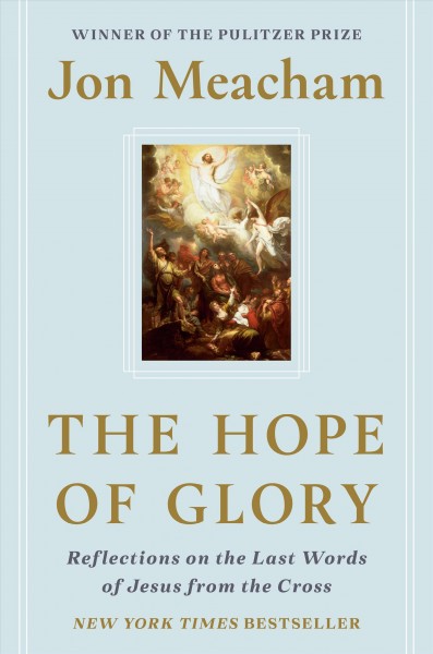 The hope of glory / Jon Meacham.